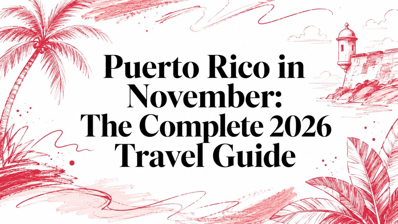 Puerto Rico in November: The Complete 2026 Travel Guide
