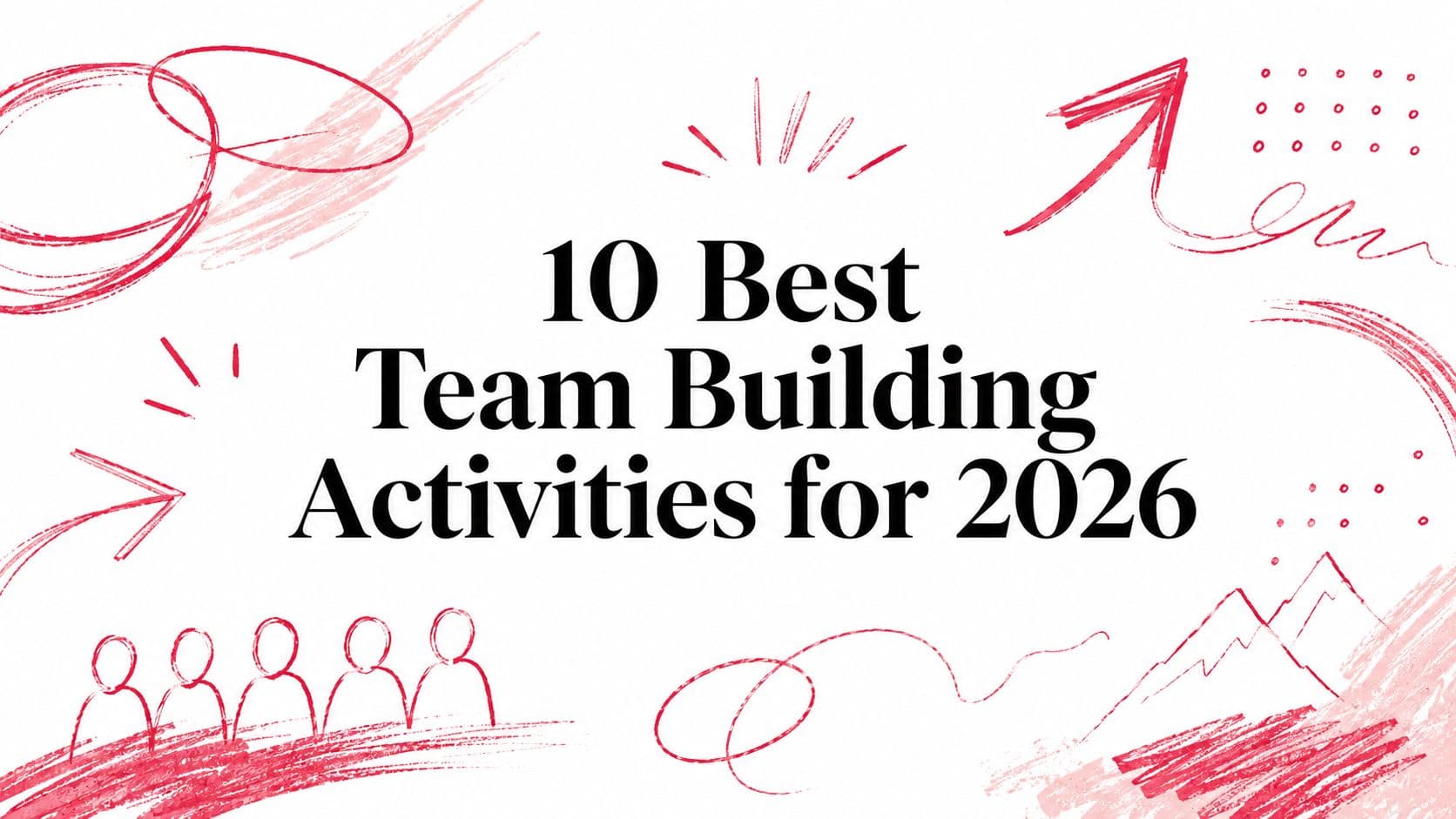 10 Best Team Building Activities for 2026