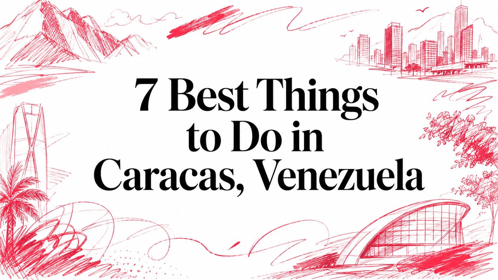 7 Best Things to Do in Caracas, Venezuela